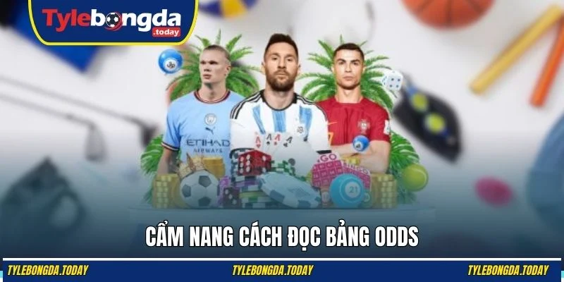 Cẩm nang cách đọc bảng odds