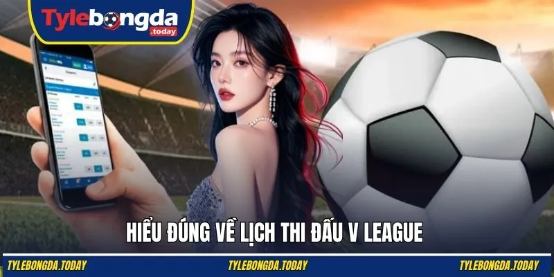 Hiểu đúng về lịch thi đấu V League