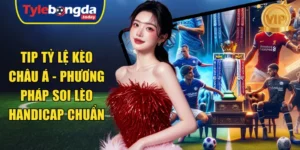 Tip tỷ lệ kèo Châu Á