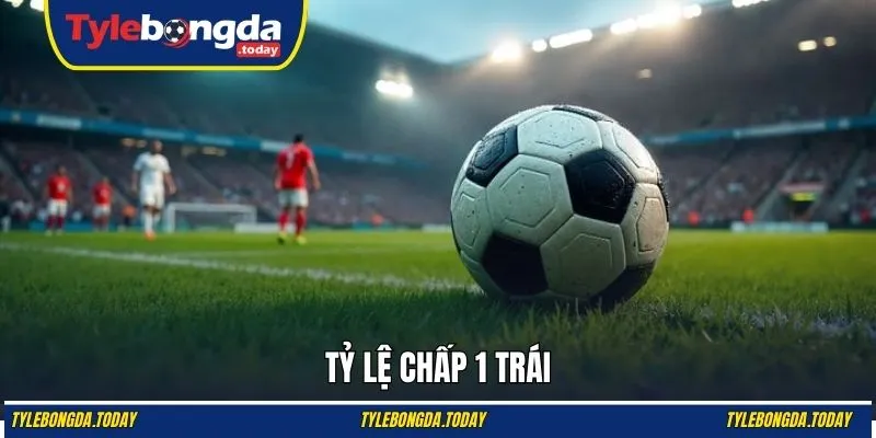 Tỷ lệ cược 1 trái