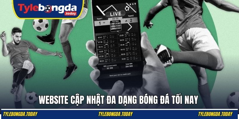 Website cập nhật đa dạng bóng đá tối nay